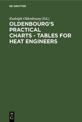 Oldenbourg's practical charts - Tables for heat engineers(English, Electronic book text, unknown)