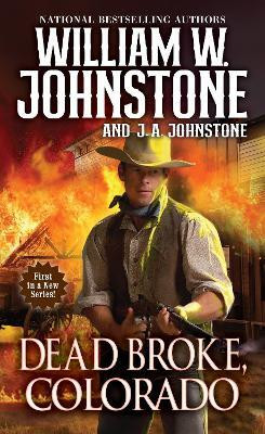 Dead Broke, Colorado(English, Paperback, Johnstone William W.)