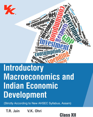 Introductory Macroeconomics and Indian Economic Development for Class 12 AHSEC Board Examination(Paperback, T.R JAIN, V.K Ohri)