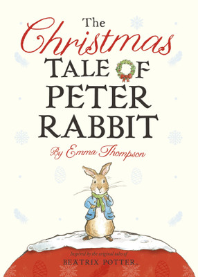 The Christmas Tale of Peter Rabbit(English, Board book, Thompson Emma)
