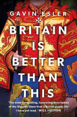 Britain Is Better Than This(English, Paperback, Esler Gavin)