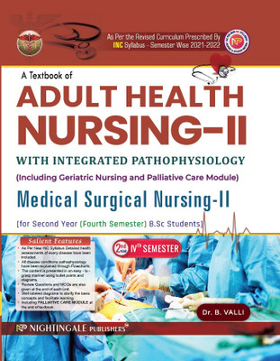 A Textbook of Adult Health Nursing-II with Integrated Pathophysiology - Medical Surgical Nursing-II for 2nd Year(Fourth Semester) B.Sc Nursing Students , 2/e 2025(Paperback, B.Valli)