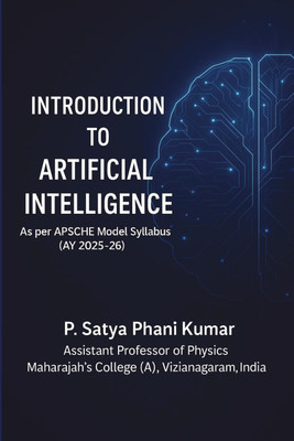 Introduction to Artificial Intelligence  - For Undergraduate Learners(Paperback, SATYA PHANI KUMAR PULAVARTHI)