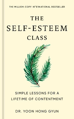 The Self-Esteem Class(English, Hardcover, Gyun Yoon Hong Dr.)