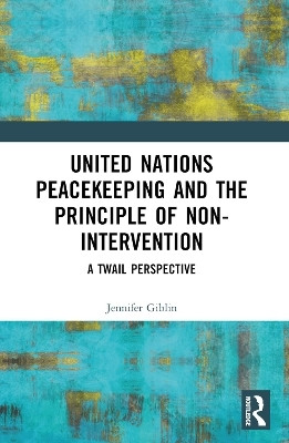United Nations Peacekeeping and the Principle of Non-Intervention(English, Paperback, Giblin Jennifer)