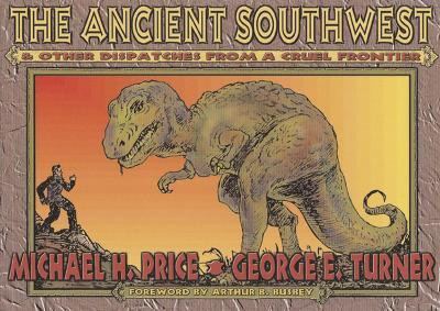 The Ancient Southwest and Other Dispatches from a Cruel Frontier(English, Paperback, Price Michael H.)
