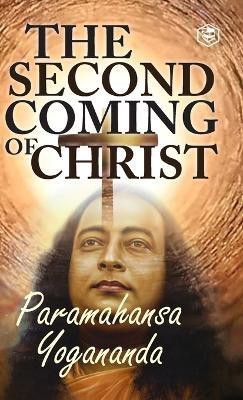 The Second Coming of Christ(English, Hardcover, Yogananda Paramahamsa)