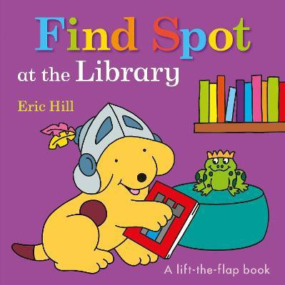 Find Spot at the Library(English, Board book, Hill Eric)