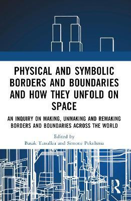 Physical and Symbolic Borders and Boundaries and How They Unfold in Space(English, Paperback, unknown)