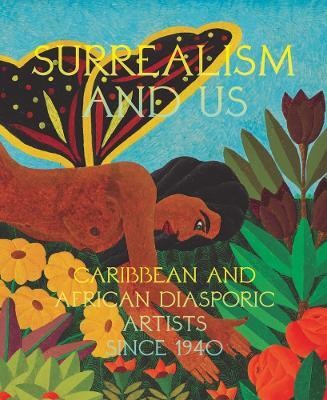 Surrealism and Us: Caribbean and African Diasporic Artists since 1940(English, Hardcover, unknown)