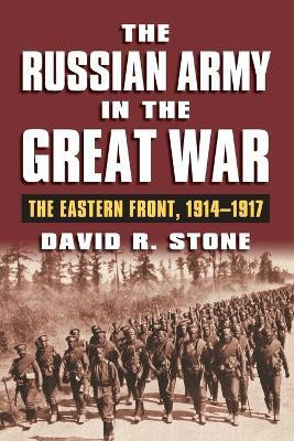 The Russian Army in the Great War(English, Paperback, Stone David R.)
