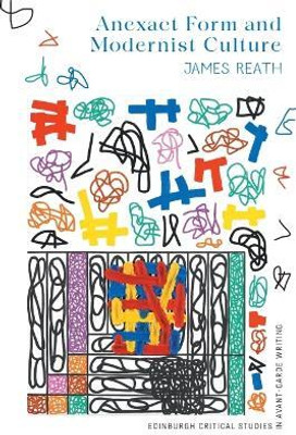 Anexact Form and Modernist Culture(English, Hardcover, Reath James)