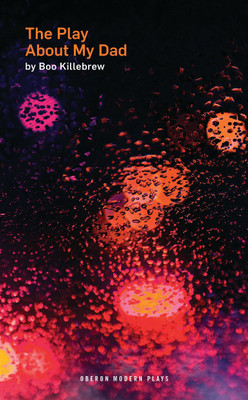 The Play about My Dad(English, Paperback, Killebrew Boo)