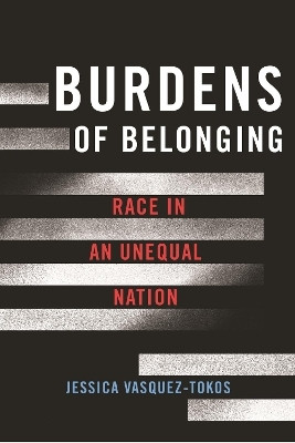 Burdens of Belonging(English, Paperback, Vasquez-Tokos Jessica)