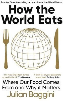 How the World Eats(English, Paperback, Baggini Julian)