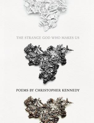 The Strange God Who Makes Us(English, Paperback, Kennedy Christopher)