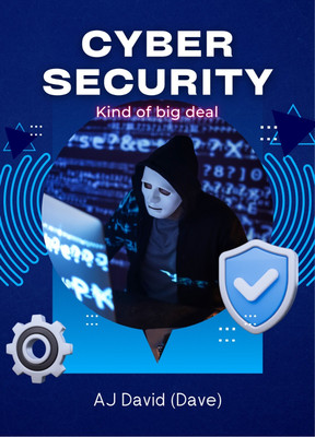 CYBER SECURITY-Kind of big deal(Paperback, AJ David)