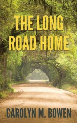 The Long Road Home(English, Hardcover, Bowen Carolyn M)