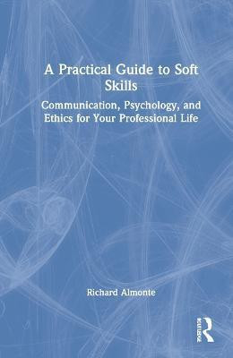 A Practical Guide to Soft Skills(English, Hardcover, Almonte Richard)