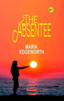The Absentee(Paperback, MARIA EDGEWORTH)