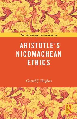 The Routledge Guidebook to Aristotle's Nicomachean Ethics(English, Electronic book text, Hughes Gerard J)
