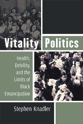 Vitality Politics(English, Paperback, Knadler Stephen)