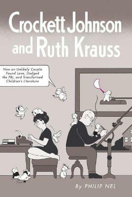 Crockett Johnson and Ruth Krauss(English, Paperback, Nel Philip)