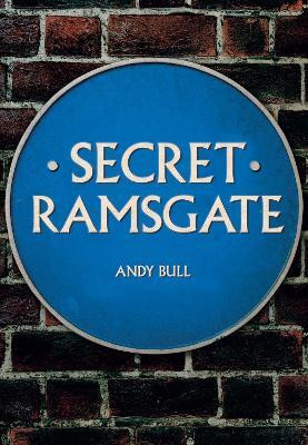 Secret Ramsgate(English, Paperback, Bull Andy)