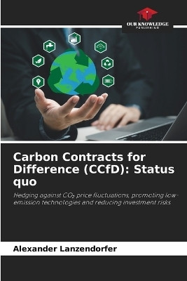 Carbon Contracts for Difference (CCfD)(English, Paperback, Lanzendorfer Alexander)