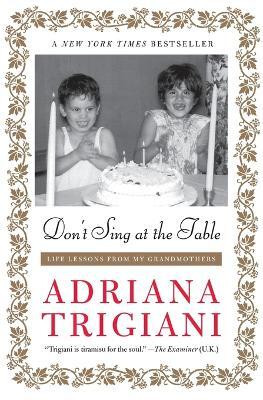 Don'T Sing at the Table(English, Paperback, Trigiani Adriana)