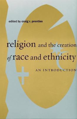 Religion and the Creation of Race and Ethnicity(English, Electronic book text, unknown)