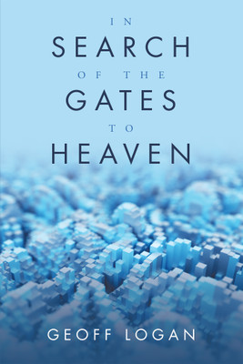 In Search of the Gates to Heaven(English, Paperback, Logan Geoff)