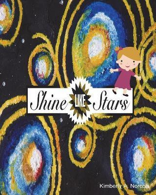 Shine Like Stars(English, Paperback, Norcott Kimberly a)