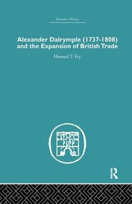 Alexander Dalrymple and the Expansion of British Trade(English, Paperback, Fry Howard T.)