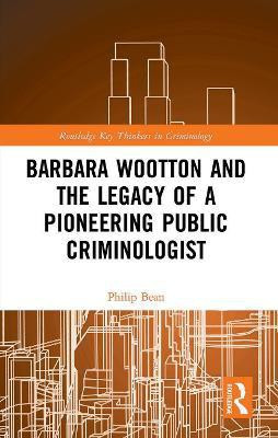 Barbara Wootton and the Legacy of a Pioneering Public Criminologist(English, Paperback, Bean Philip)