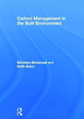 Carbon Management in the Built Environment(English, Hardcover, Emmanuel Rohinton)