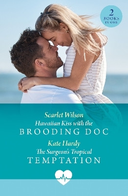 Hawaiian Kiss With The Brooding Doc / The Surgeon's Tropical Temptation(English, Paperback, Wilson Scarlet)