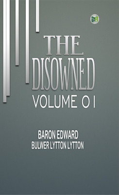 The Disowned Volume 01(Paperback, Baron Edward Bulwer Lytton Lytton)