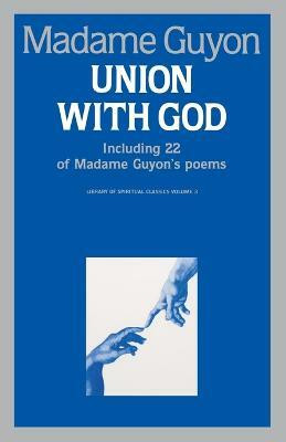 Union with God  - Including 22 of Madame Guyon's Poems(English, Paperback, Guyon J.)