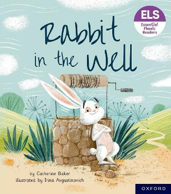 Essential Letters and Sounds: Essential Phonic Readers: Oxford Reading Level 3: Rabbit in the Well(English, Paperback, Baker Catherine)