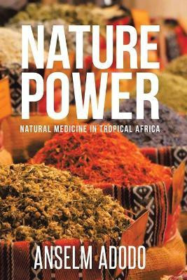 Nature Power(English, Paperback, Adodo Anselm)