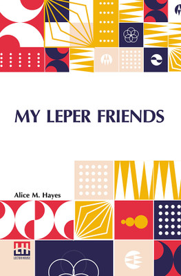 My Leper Friends (Edition0)(English, Paperback, Hayes Alice M)