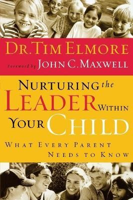 Nurturing the Leader Within Your Child(English, Paperback, Elmore Tim)