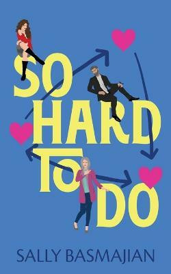So Hard to Do(English, Paperback, Basmajian Sally)