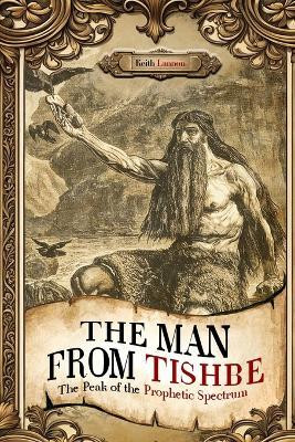 The Man from Tishbe(English, Paperback, Lannon Keith)