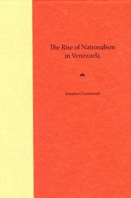 The Rise of Nationalism in Venezuela(English, Hardcover, University Press of Florida)