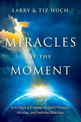 Miracles by the Moment(English, Paperback, Huch Larry)