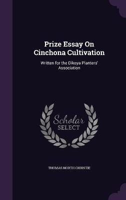 Prize Essay On Cinchona Cultivation(English, Hardcover, Christie Thomas North)