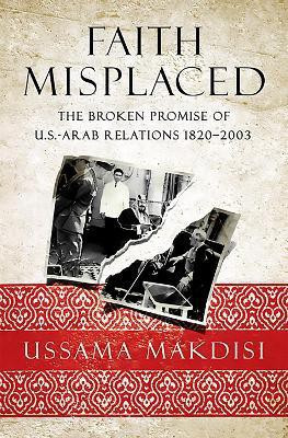Faith Misplaced(English, Paperback, Makdisi Ussama)