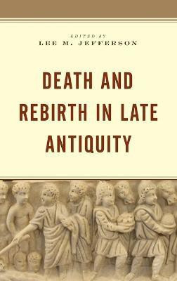 Death and Rebirth in Late Antiquity(English, Hardcover, unknown)